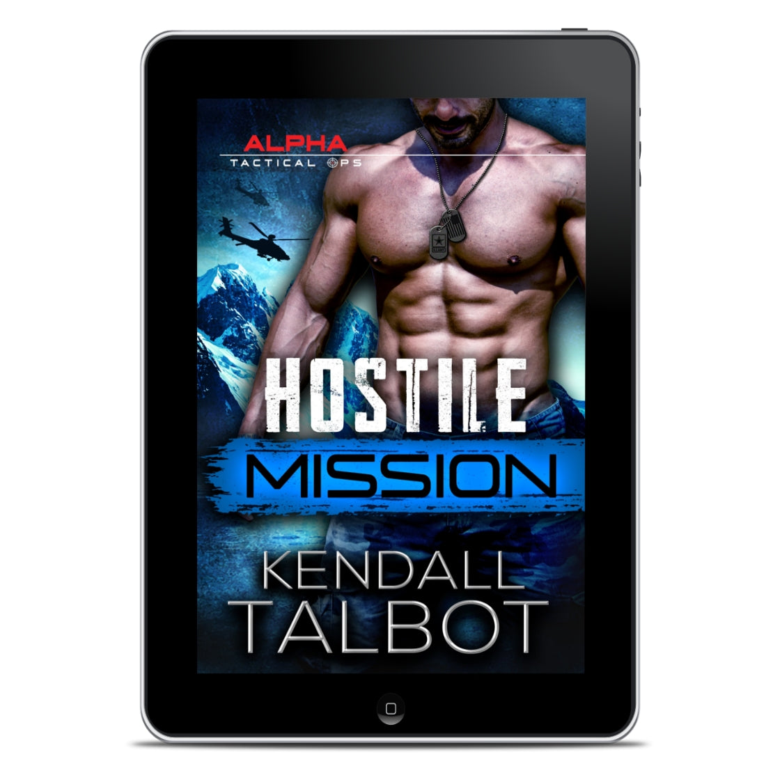 Hostile Mission action packed military romance by Kendall Talbot