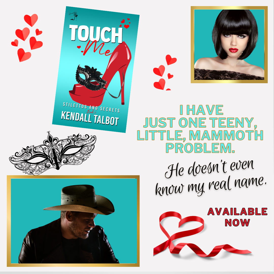 Touch Me book 1 in the Stilettos and Secrets steamy romantic comedy by Kendall Talbot